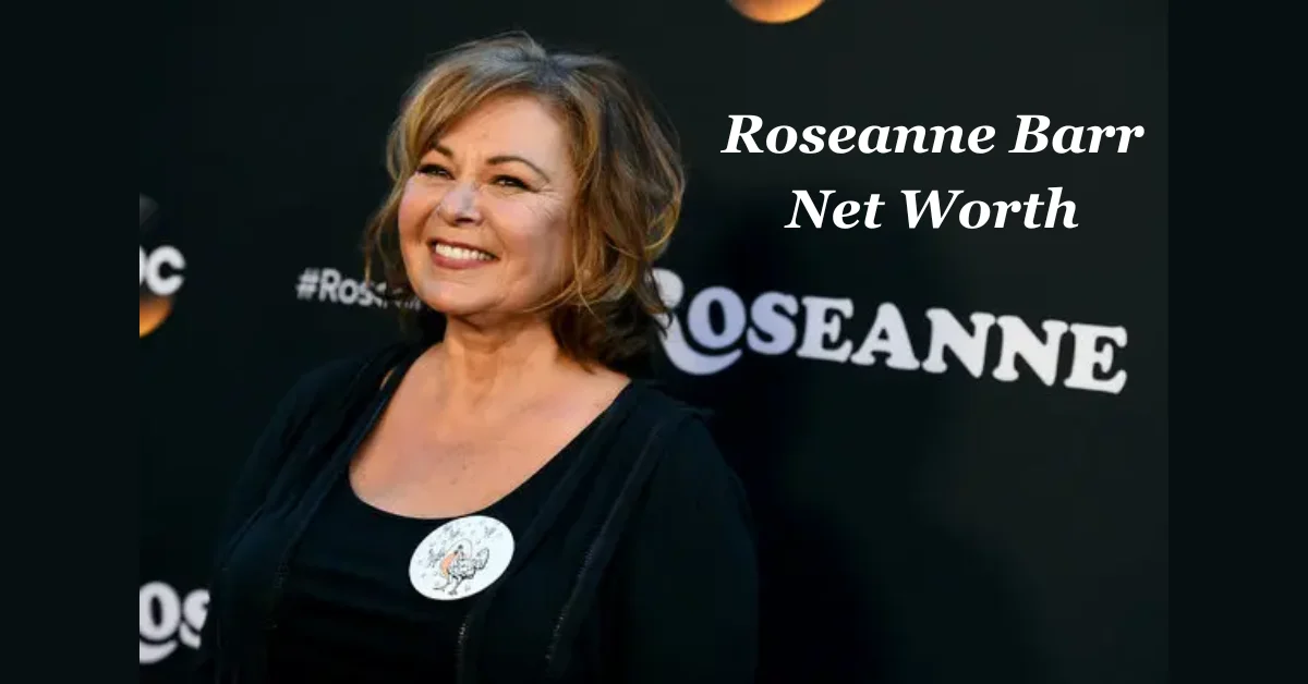 Roseanne Barr Net Worth: A Journey Through Her Entertainment Legacy