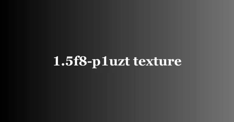 1.5f8-p1uzt Texture: Advanced Technology Meets Design Excellence