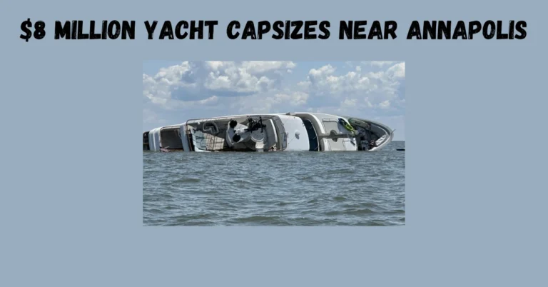 Unexpected Tragedy: The $8 Million Yacht Capsizes Near Annapolis