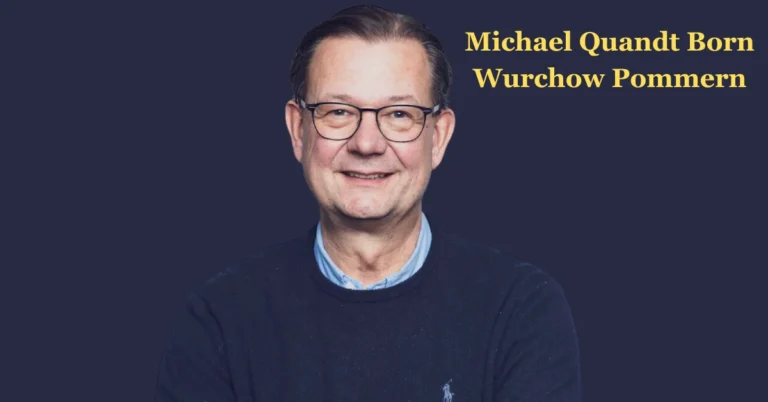 Michael Quandt Born Wurchow Pommern: A Life Rooted in Pomeranian History