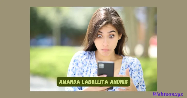 Amanda Labollita Anonib: Rising to Prominence in Modern Media